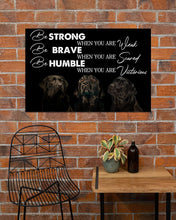 Load image into Gallery viewer, Be Strong Brave And Humble Labrador Retriever Gift For Dog Lovers Horizontal Poster
