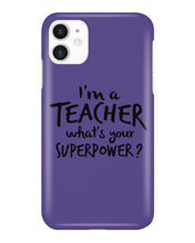 Load image into Gallery viewer, I'm A Teacher What Is You Superpower Gift For Teacher Phone case
