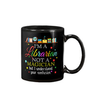 Load image into Gallery viewer, I Am A Librarian Not A Magician Custom Design Gifts Mug
