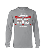 Load image into Gallery viewer, He Only Loves His Bat And Momma I'm Sorry Trending Unisex Long Sleeve
