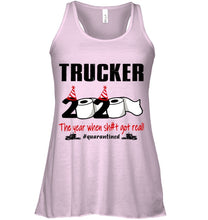 Load image into Gallery viewer, 2020 The Year When Shit Got Real Quarantined Gift For Trucker Ladies Flowy Tank
