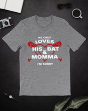 Load image into Gallery viewer, He Only Loves His Bat And Momma I'm Sorry Trending Guys Tee

