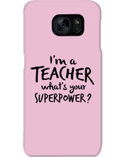 Load image into Gallery viewer, I'm A Teacher What Is You Superpower Gift For Teacher Phone case
