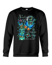 Load image into Gallery viewer, Butterfly Close My Eyes And Hug You Gift For Women Sweatshirt
