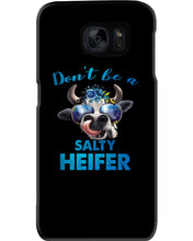 Load image into Gallery viewer, Don't Be A Salty Heifer Gift For Women Phone case
