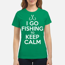 Load image into Gallery viewer, I Go Fishing To Keep Calm Gift For Fishing Lovers Ladies Tee
