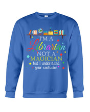 Load image into Gallery viewer, I Am A Librarian Not A Magician Custom Design Gifts Sweatshirt
