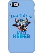 Load image into Gallery viewer, Don't Be A Salty Heifer Gift For Women Phone case
