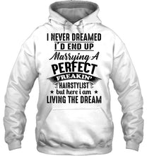 Load image into Gallery viewer, I'd End Up Marrying A Perfect Freakin' Hairstylist Custom Design Gift For Friends Hoodie
