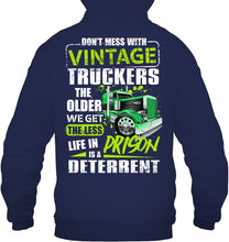 Load image into Gallery viewer, Don't Mess With Vintage Truckers The Older We Get The Less Hoodie
