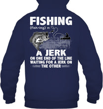 Load image into Gallery viewer, Jerk On One End Of The Line Fishing Gift Hoodie
