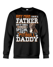 Load image into Gallery viewer, It Takes Someone Special To Be A Pitbull Daddy Gift For Pitbull Lovers Sweatshirt

