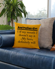 Load image into Gallery viewer, Australian  Girl My Face Definitely Will Say It For Personalized Nation Gift Pillow Cover
