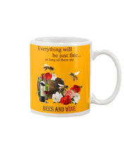 Load image into Gallery viewer, Everything Will Be Just Fine As Long As There Are Bees And Wine Gift For Bee Lovers Mug
