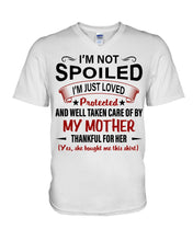 Load image into Gallery viewer, I'm Just Loved Protected And Well Taken Care Of My Mother Gift For Daughter Guys V-Neck
