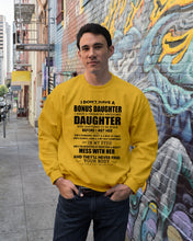 Load image into Gallery viewer, I Don't Have A Bonus Daughter Gift For Step Daughter Sweatshirt
