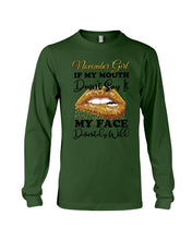Load image into Gallery viewer, Birthday Gift For November Girl If My Mouth Doesn't Say It My Face Definitely Unisex Long Sleeve
