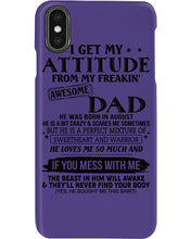 Load image into Gallery viewer, I Ge My Attitude From My August Dad Birthday Meaningful Gift Phone case
