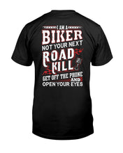 Load image into Gallery viewer, I'm A Biker Not your Next Road Kill Gift For Biker Guys Tee
