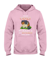Load image into Gallery viewer, I'm Not Crazy My Reality Is Just Different Than Yours Custom Hoodie
