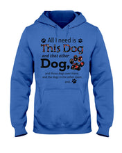 Load image into Gallery viewer, All I Need Is This Dog And That Other Dog Custom Gift For Dog Lovers Hoodie
