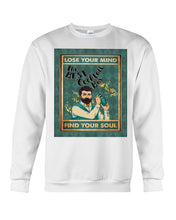 Load image into Gallery viewer, Lose Your Mind Find Your Soul Gift For Bartender Sweatshirt
