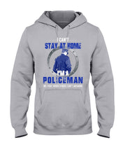 Load image into Gallery viewer, I Can't Stay At Home I'm A Policeman Unique Custom Design Hoodie
