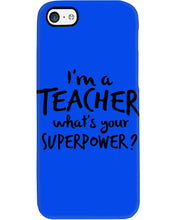 Load image into Gallery viewer, I'm A Teacher What Is You Superpower Gift For Teacher Phone case
