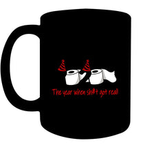 Load image into Gallery viewer, 2020 The Year When Shit Got Real Quarantined Gift For Trucker Mug
