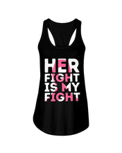 Load image into Gallery viewer, Her Fight Is My Fight Breast Cancer Awareness Meaningful Gift Ladies Flowy Tank

