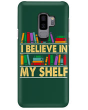 Load image into Gallery viewer, I Believe In My Shelf Trending For Book Lovers Phone case
