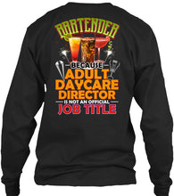 Load image into Gallery viewer, Bartender Because Adult Daycare Director Gift Unisex Long Sleeve
