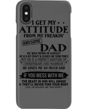 Load image into Gallery viewer, I Ge My Attitude From My August Dad Birthday Meaningful Gift Phone case
