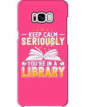 Load image into Gallery viewer, Keep Calm Seriously You're In A Library Trending Gift For Librarian Phone case
