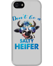 Load image into Gallery viewer, Don't Be A Salty Heifer Gift For Women Phone case
