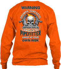 Load image into Gallery viewer, Grumpy Sarcastic Unpredictable Unmedicated Pipe Fitter Unisex Long Sleeve
