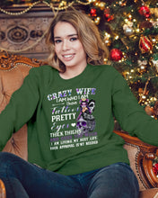 Load image into Gallery viewer, Crazy Wife I Am Who I Am Have Tattoos Pretty Eyes Thick Thighs Sweatshirt
