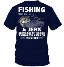 Load image into Gallery viewer, Jerk On One End Of The Line Fishing Gift Guys Tee
