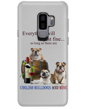 Load image into Gallery viewer, English Bulldog Just Fine With Wine  Gift For Dog Lovers Phone case
