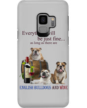 Load image into Gallery viewer, English Bulldog Just Fine With Wine  Gift For Dog Lovers Phone case
