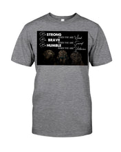 Load image into Gallery viewer, Be Strong Brave And Humble Labrador Retriever Gift For Dog Lovers Guys Tee
