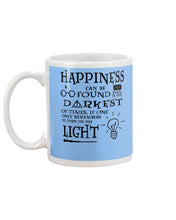 Load image into Gallery viewer, Happiness Can Be Found The Darkest Of Times Special Custom Design Mug
