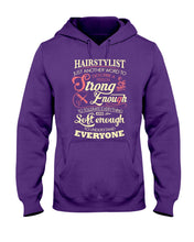 Load image into Gallery viewer, Hairstylist Just Another Word To Describe A Person Strong Enough To Tolerate Everything And Soft Enough Hoodie
