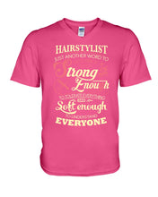 Load image into Gallery viewer, Hairstylist Just Another Word To Describe A Person Strong Enough To Tolerate Everything And Soft Enough Guys V-Neck

