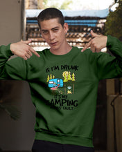 Load image into Gallery viewer, If I'm Drunk It's My Camping Friends' Fault Gift For Friends Who Loves Camping Sweatshirt
