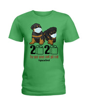 Load image into Gallery viewer, Gift For Rottweiler Lovers 2020 The Year When Shit Got Real Quarantined Ladies Tee
