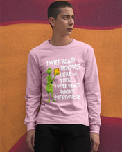 Load image into Gallery viewer, I’ll Read Book Everywhere Great Gift For Book Lovers Unisex Long Sleeve

