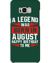 Load image into Gallery viewer, A Legend Was Born In August Happy Birthday To Me Birthday Gift Phone case
