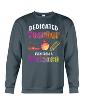 Load image into Gallery viewer, Dedicated Teacher Even From A Distance Special Custom Design Sweatshirt

