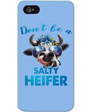 Load image into Gallery viewer, Don't Be A Salty Heifer Gift For Women Phone case
